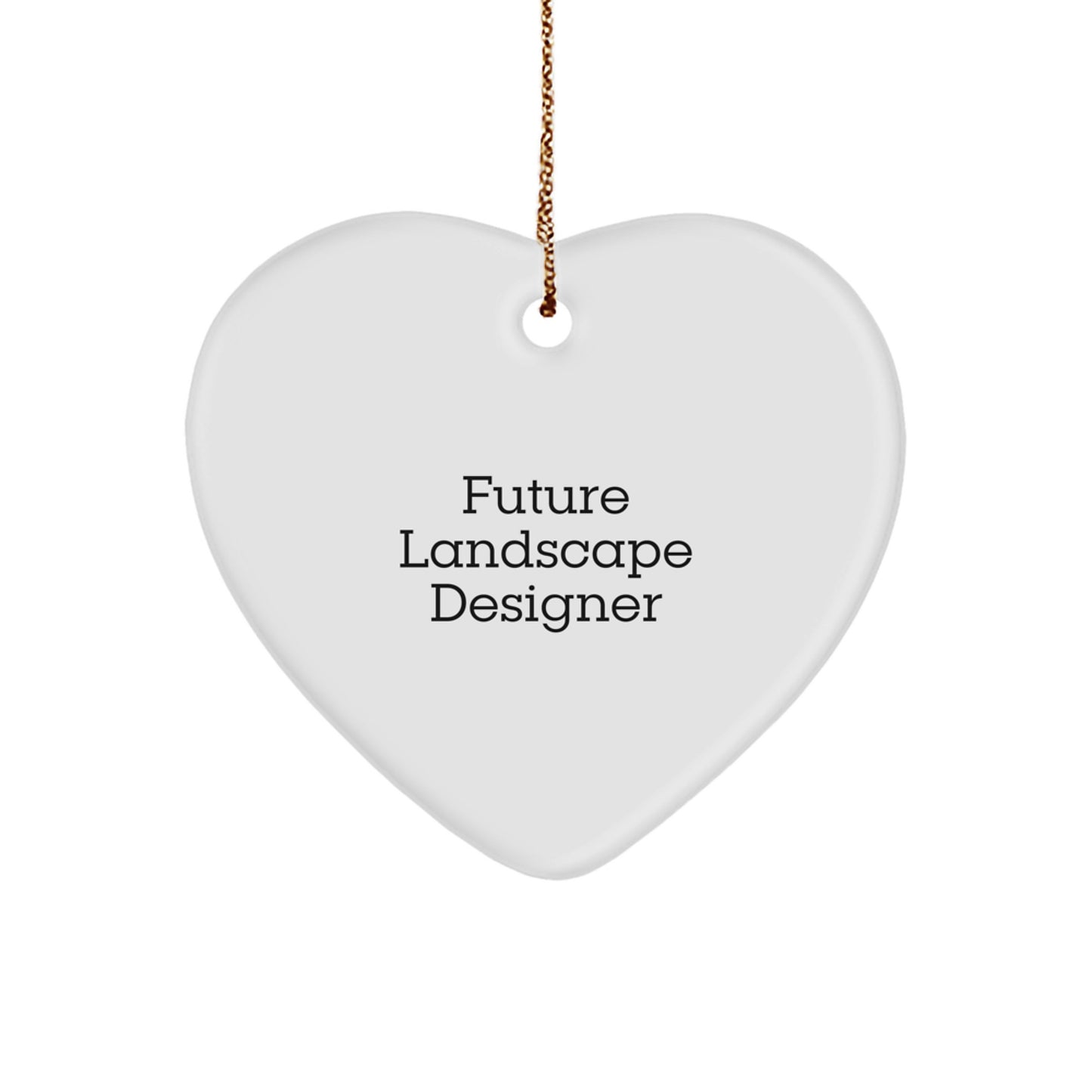 Funny Future Landscape Designer Gifts from Men to Friends and Family - Heart Ornament for Landscape Designers Christmas Unique Presents - Image 1
