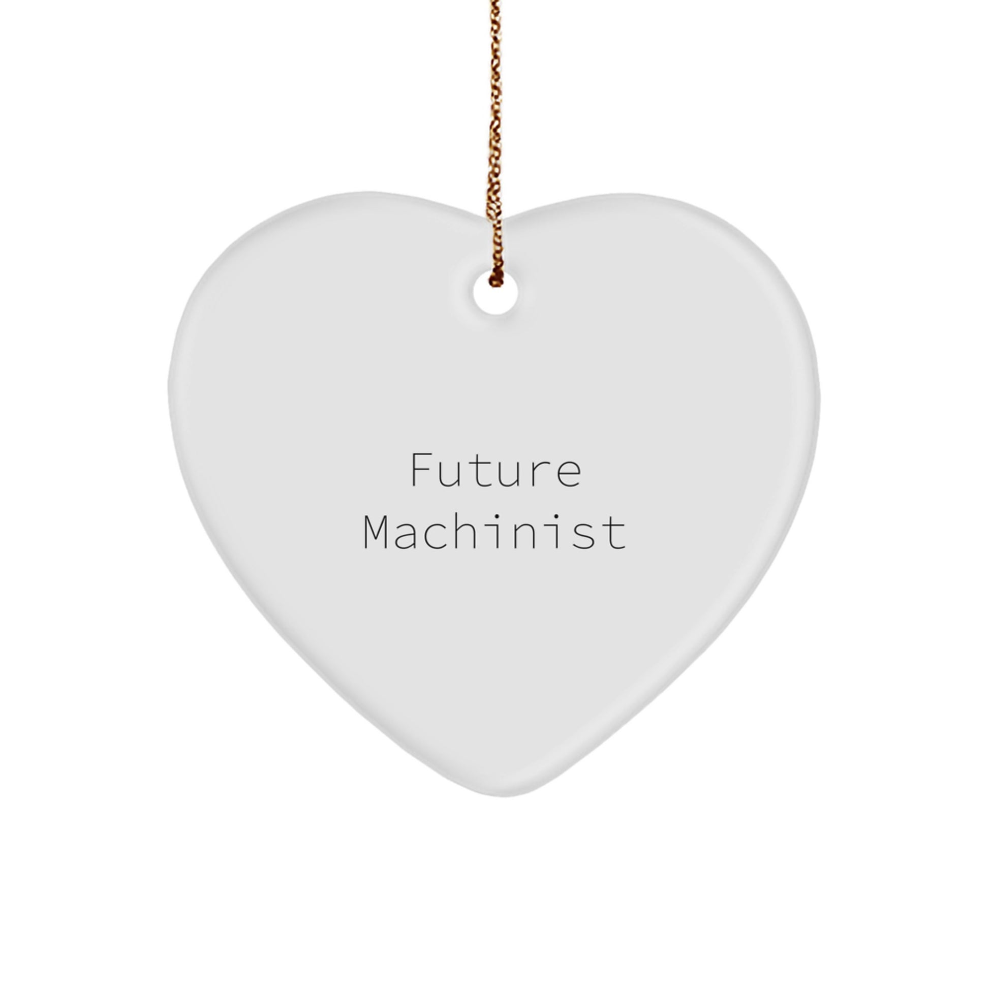 Funny Future Machinist Heart Ornament Gifts from Friends for Machinist Men - Christmas Unique Gifts - Image 1