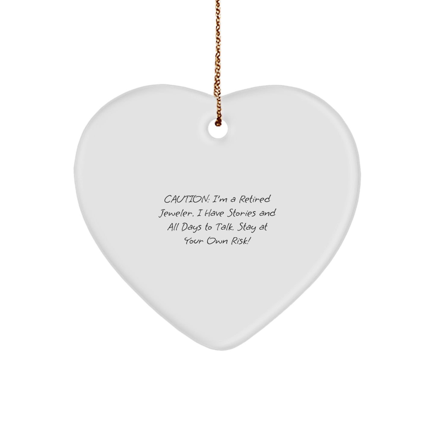 Funny Quotes Jeweler Heart Ornament Gifts from Men to Family, Heart Shaped Christmas Unique Gifts for Jeweler, Retired Jeweler's Warning - Image 1