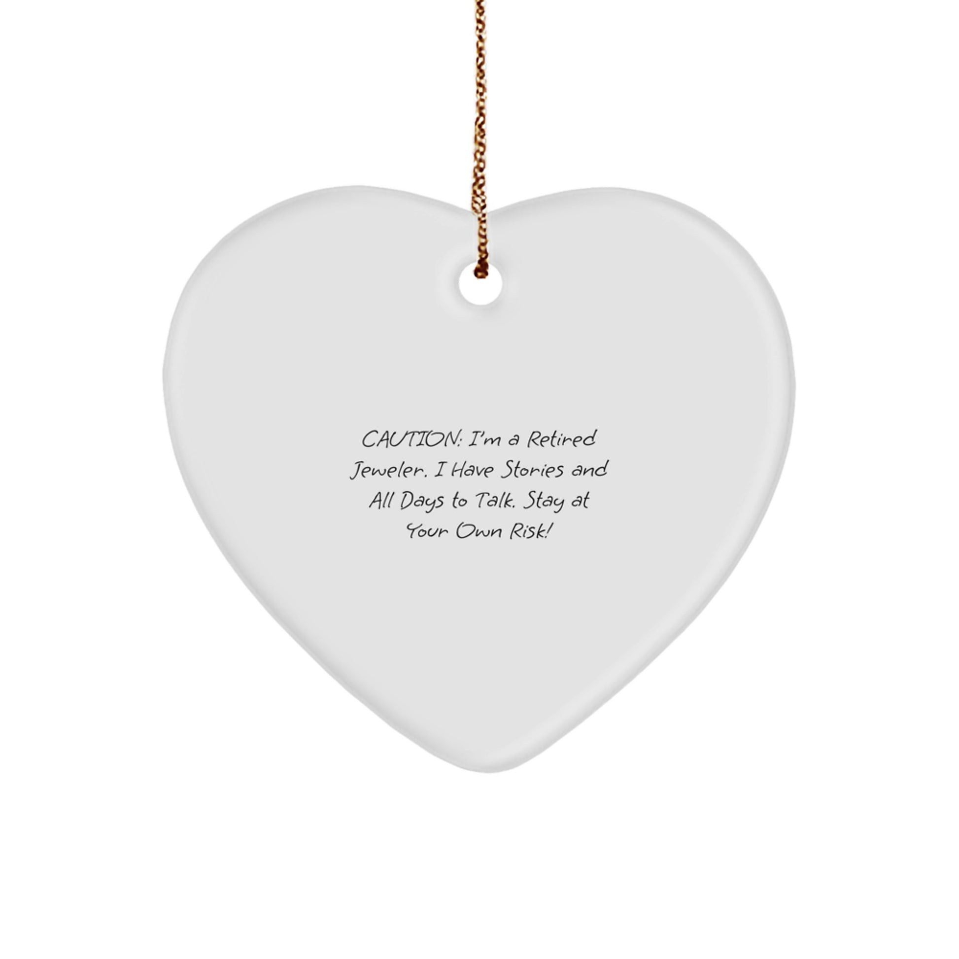 Funny Quotes Jeweler Heart Ornament Gifts from Men to Family, Heart Shaped Christmas Unique Gifts for Jeweler, Retired Jeweler's Warning - Image 1