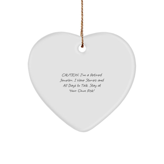 Funny Quotes Jeweler Heart Ornament Gifts from Men to Family, Heart Shaped Christmas Unique Gifts for Jeweler, Retired Jeweler's Warning - Image 1