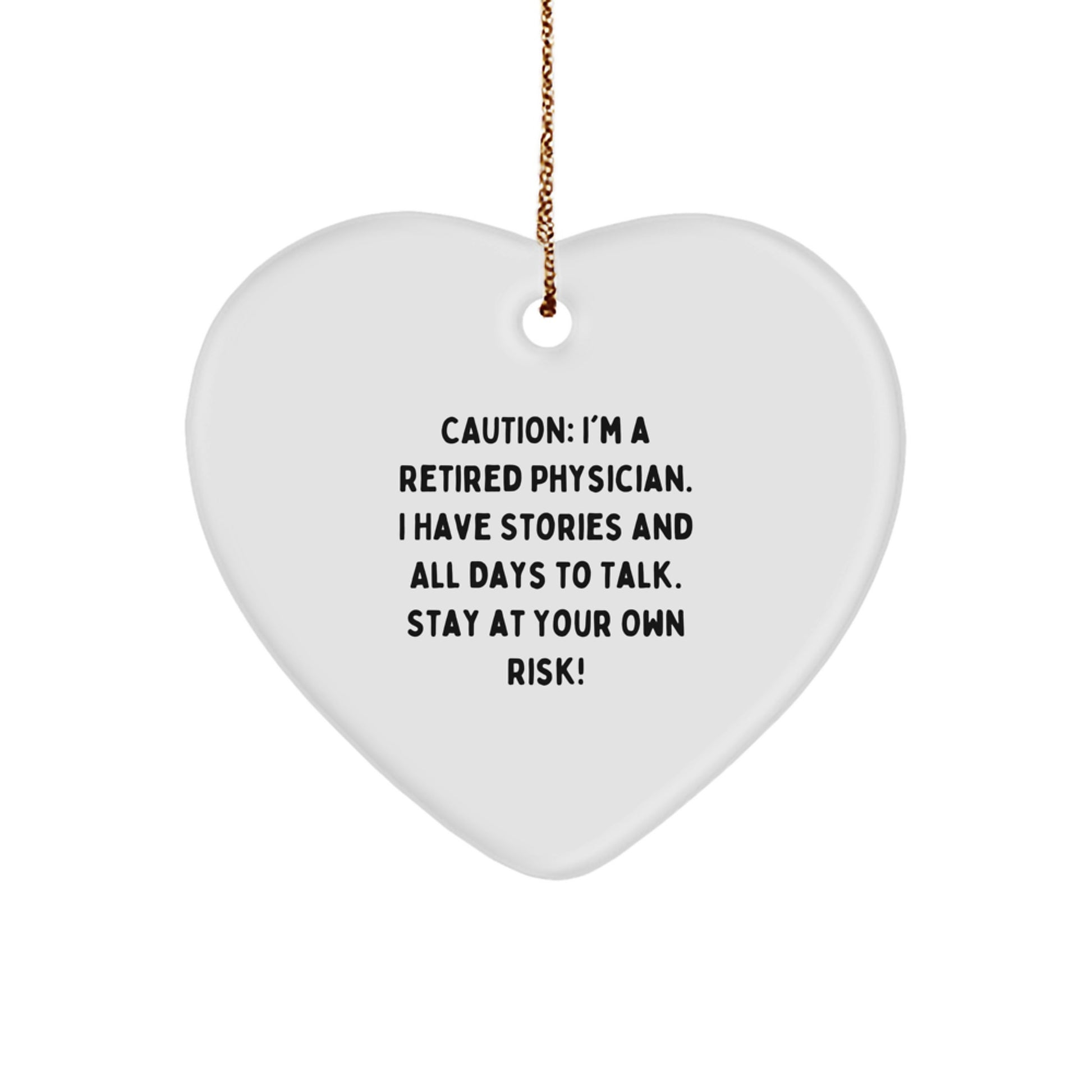 Physician Gifts from Friends, Gifts for Physicians, Caution: Funny Heart Ornament, 'Stay At Your Own Risk!' this Christmas - Image 1