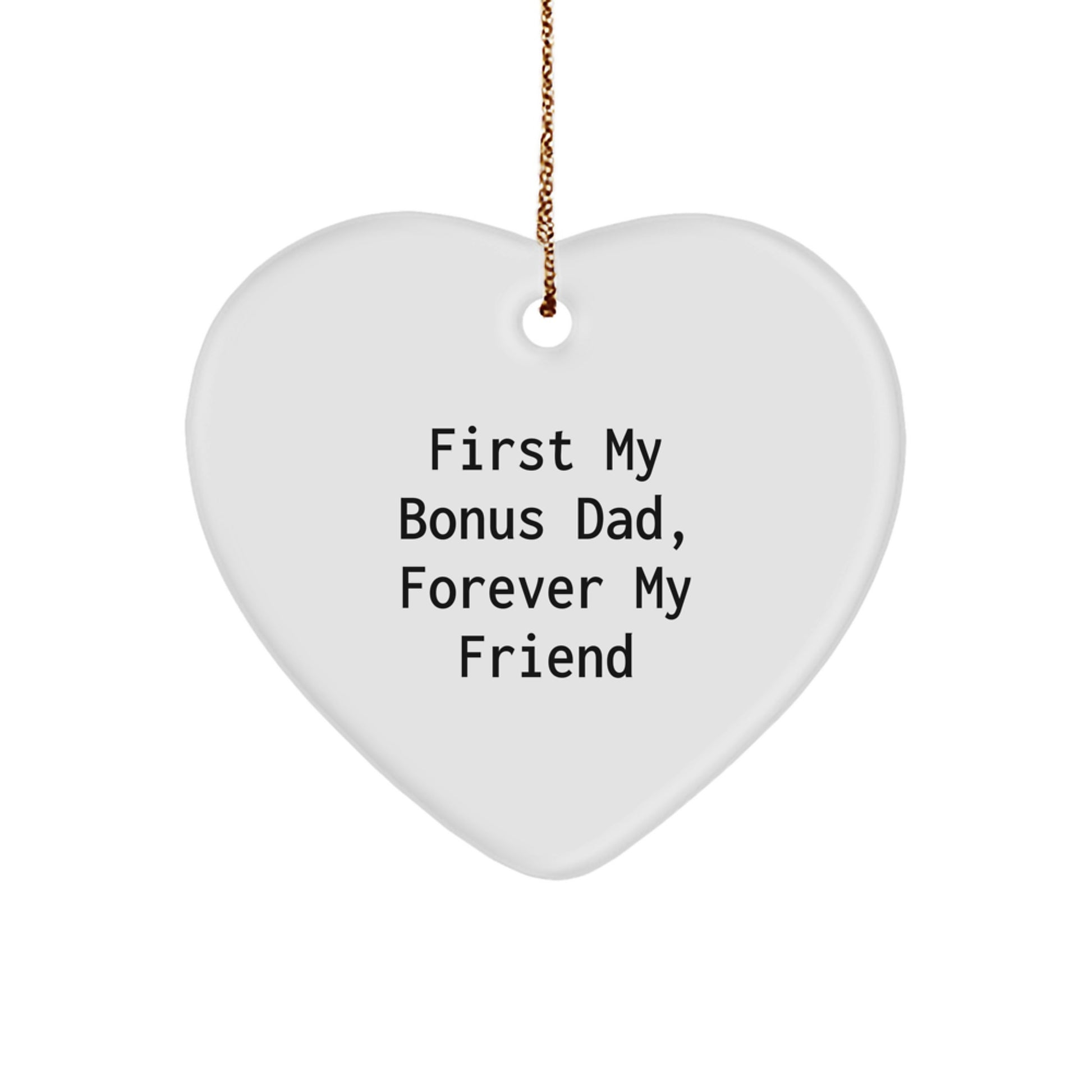 Funny Bonus Dad Gifts for Him, Heart Ornament with First My Bonus Dad Quote, Perfect Christmas Unique Gifts from Family - Image 1