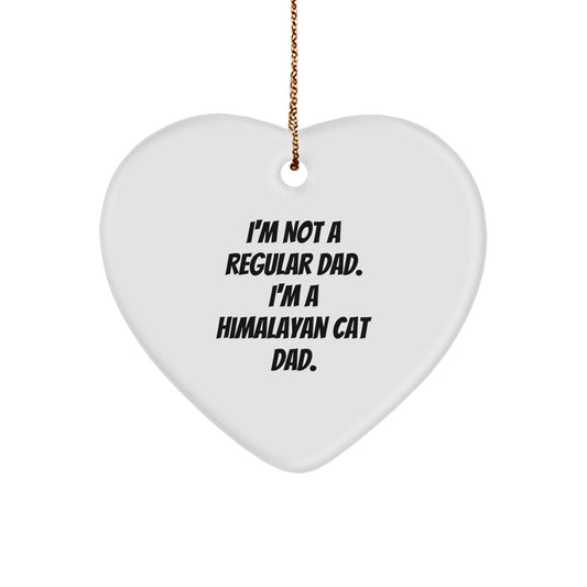 Himalayan Cat Dad Gifts from Friends, Family, or Coworkers - 'I'm Not A Regular Dad. I'm A Himalayan Cat Dad.' Heart Ornament for Christmas Unique Gifts - Image 1