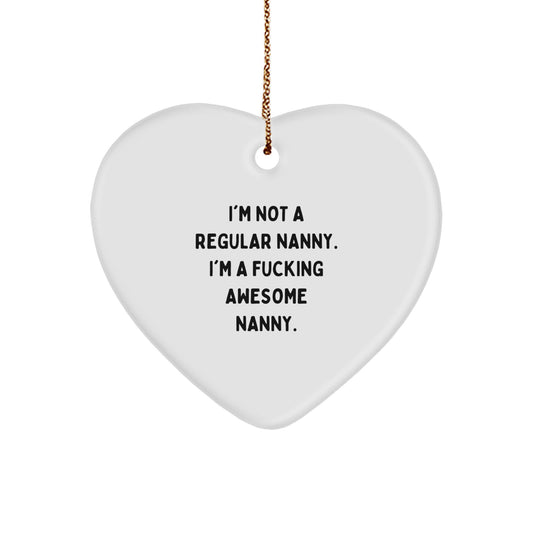 Nanny Heart Ornament Gifts from Men, Unique Christmas Decorations for Nanny, Funny Quote 'I'm Not A Regular Nanny. I'm A F--king Awesome Nanny.' - Image 1