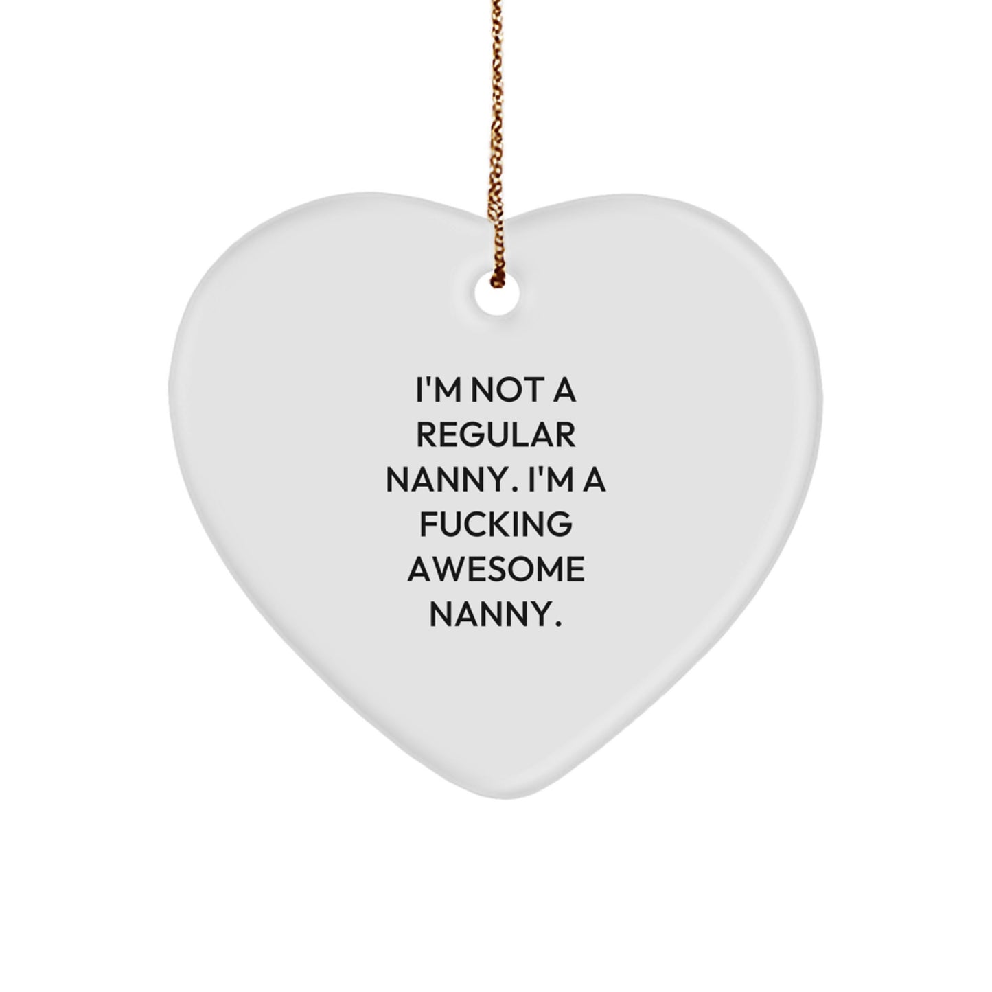 Funny Nanny Heart Ornament Gifts from Men for Awesome Female Nanny Christmas Unique Gifts - Image 1