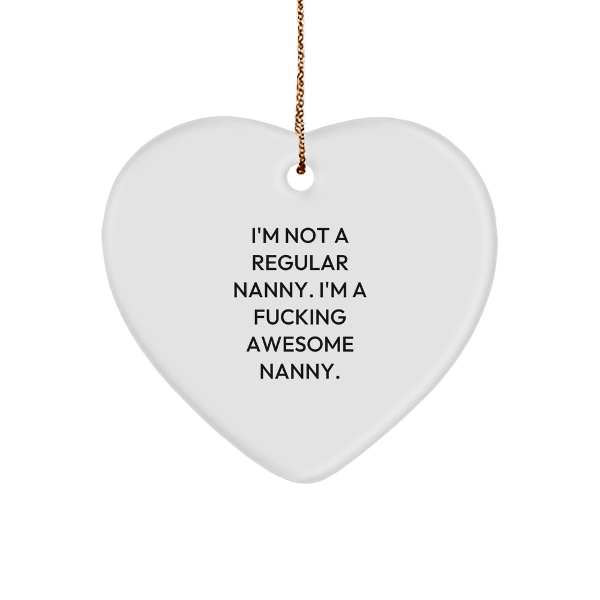 Funny Nanny Heart Ornament Gifts from Men for Awesome Female Nanny Christmas Unique Gifts - Image 1