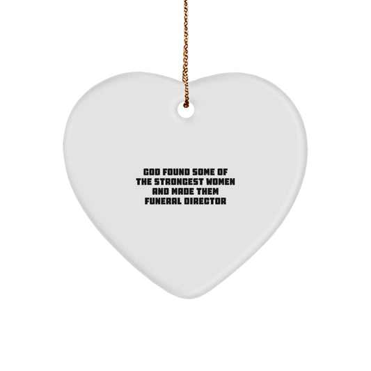 Funny Heart Ornament Gifts from Men - Women to Funeral Director Friends Coworkers - 'God Found Some Of The Strongest Women And Made Them Funeral Director' Christmas Unique Gifts - Image 1