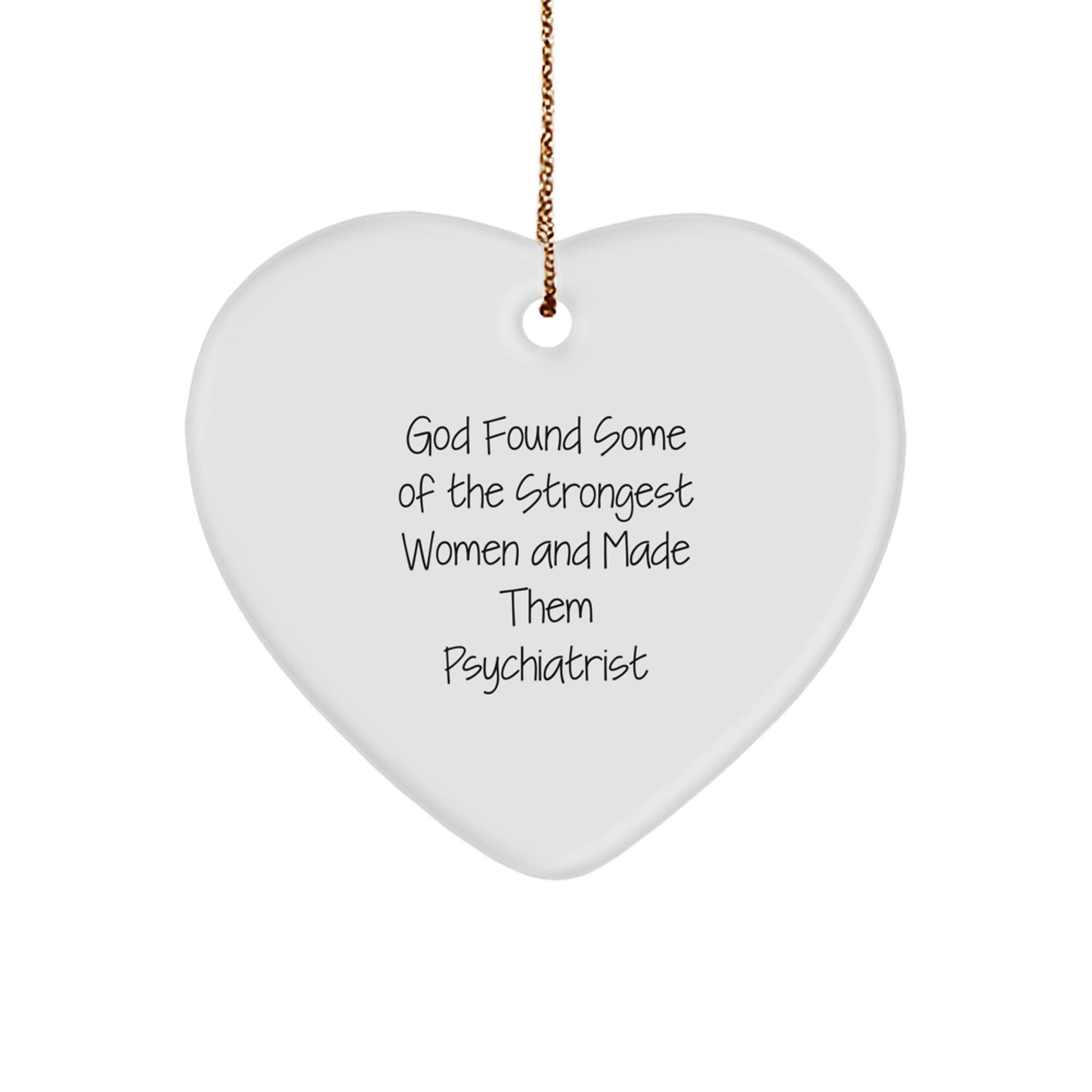 Funny Inspirational Gifts from Women to Women Psychiatrist Heart Ornament - Image 1