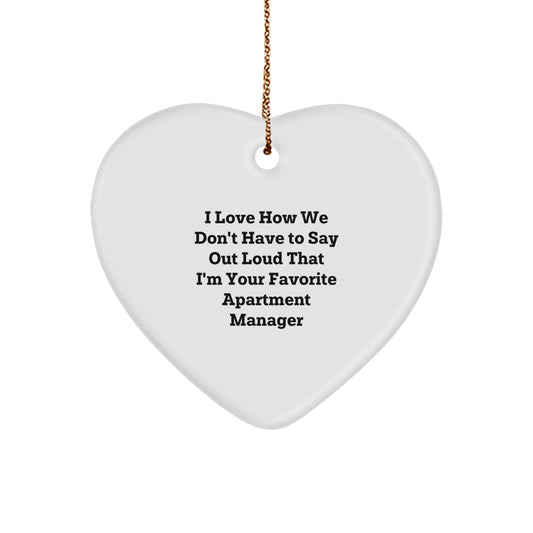 Funny Apartment Manager Gifts from Friends - I Love How We Don't Have To Say Out Loud That I'm Your Favorite Heart Ornament for Christmas - Image 1