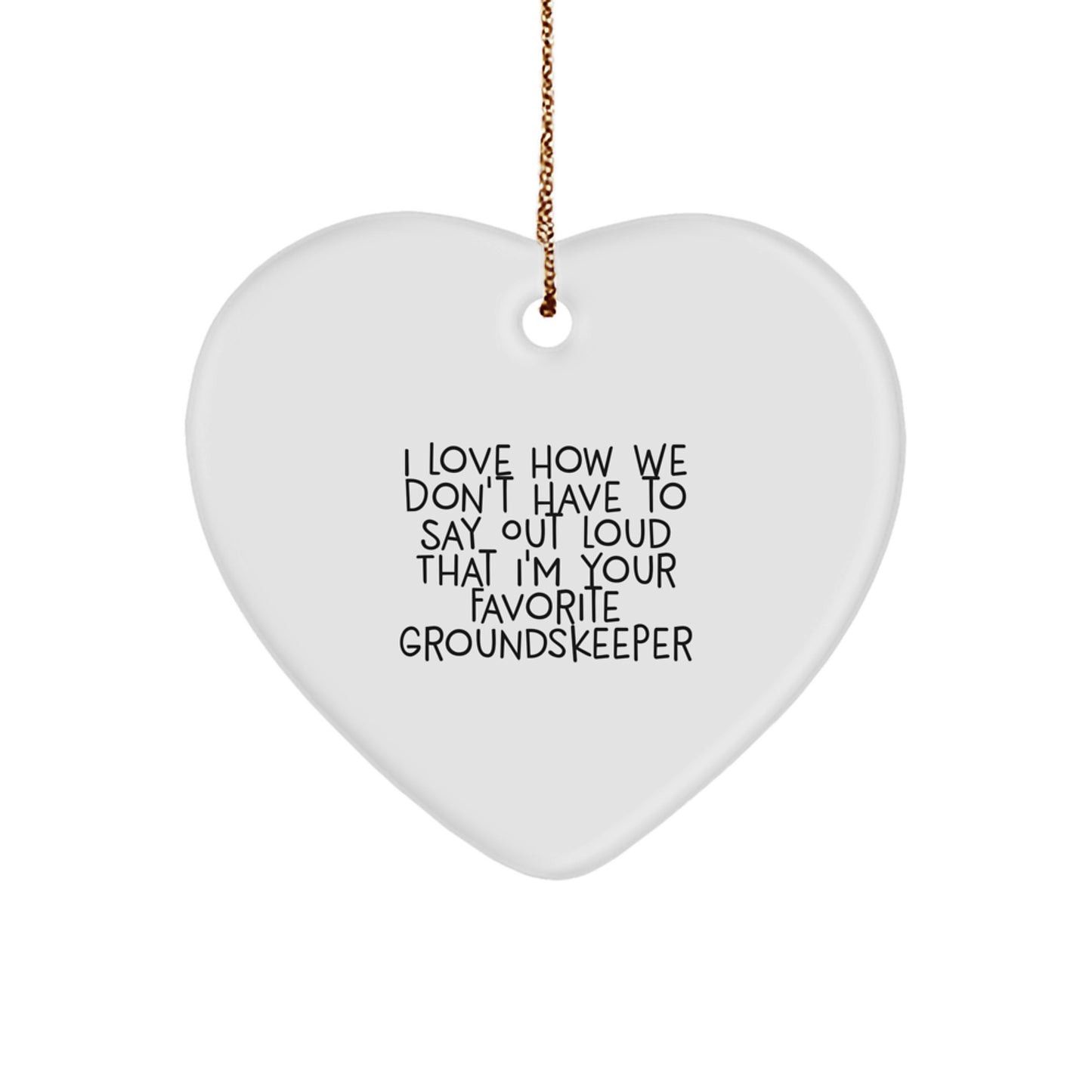 Funny groundskeeper Christmas Unique Gifts from Friends for Husband groundskeeper Heart Ornament - Image 1