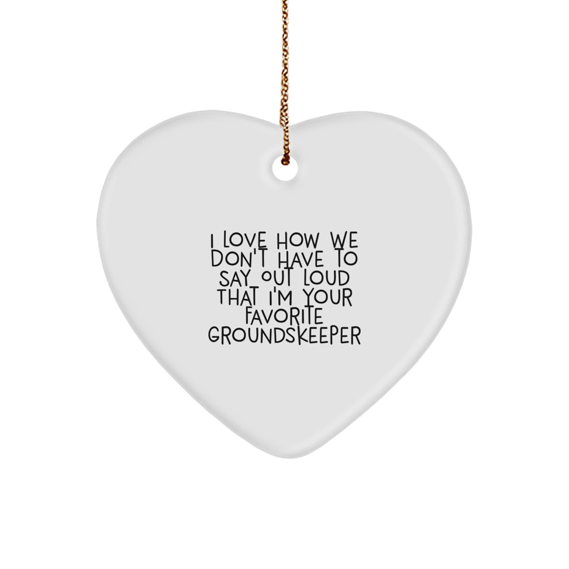 Funny groundskeeper Christmas Unique Gifts from Friends for Husband groundskeeper Heart Ornament - Image 1