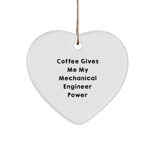 Mechanical Engineer Gifts from Friends: Heart Ornament with 'Coffee Gives Me My Mechanical Engineer Power' Quote, Perfect for Christmas - Image 1