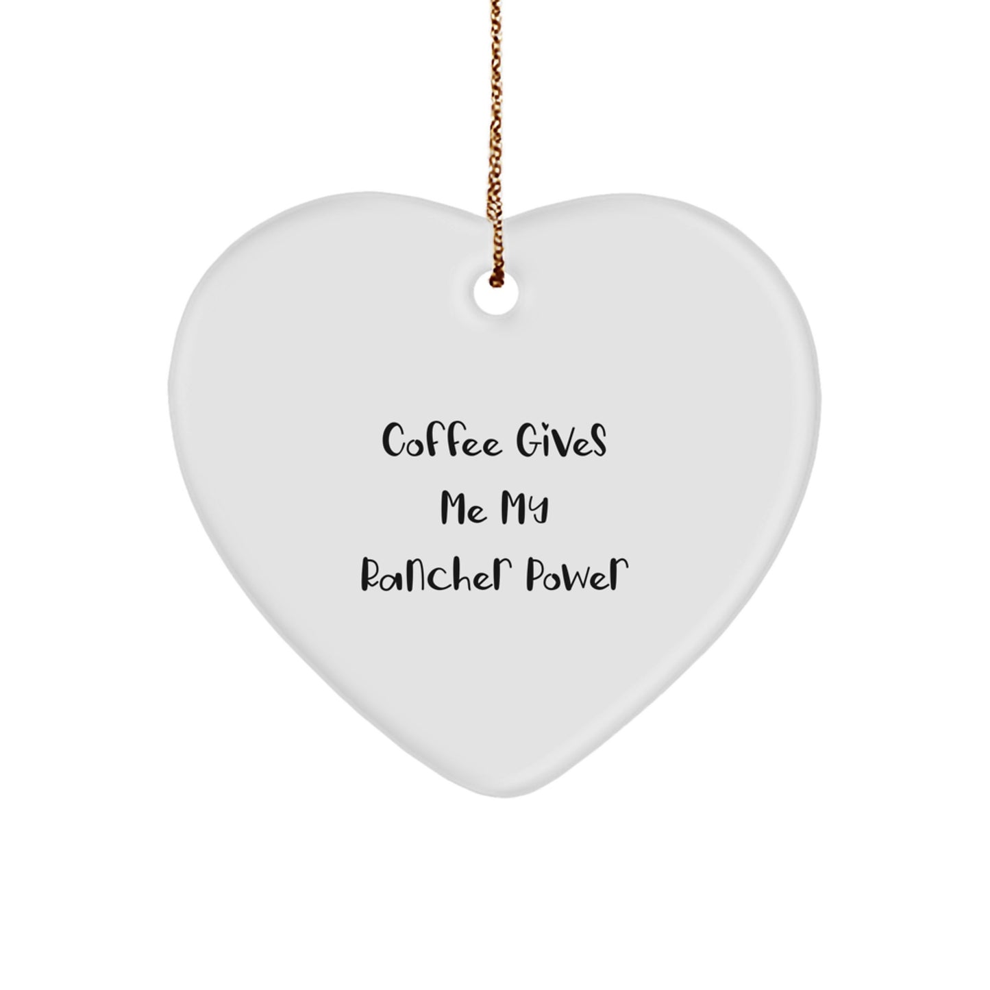 Rancher Gifts from Friends - Funny Heart Ornament with Coffee Quote for Christmas - Image 1