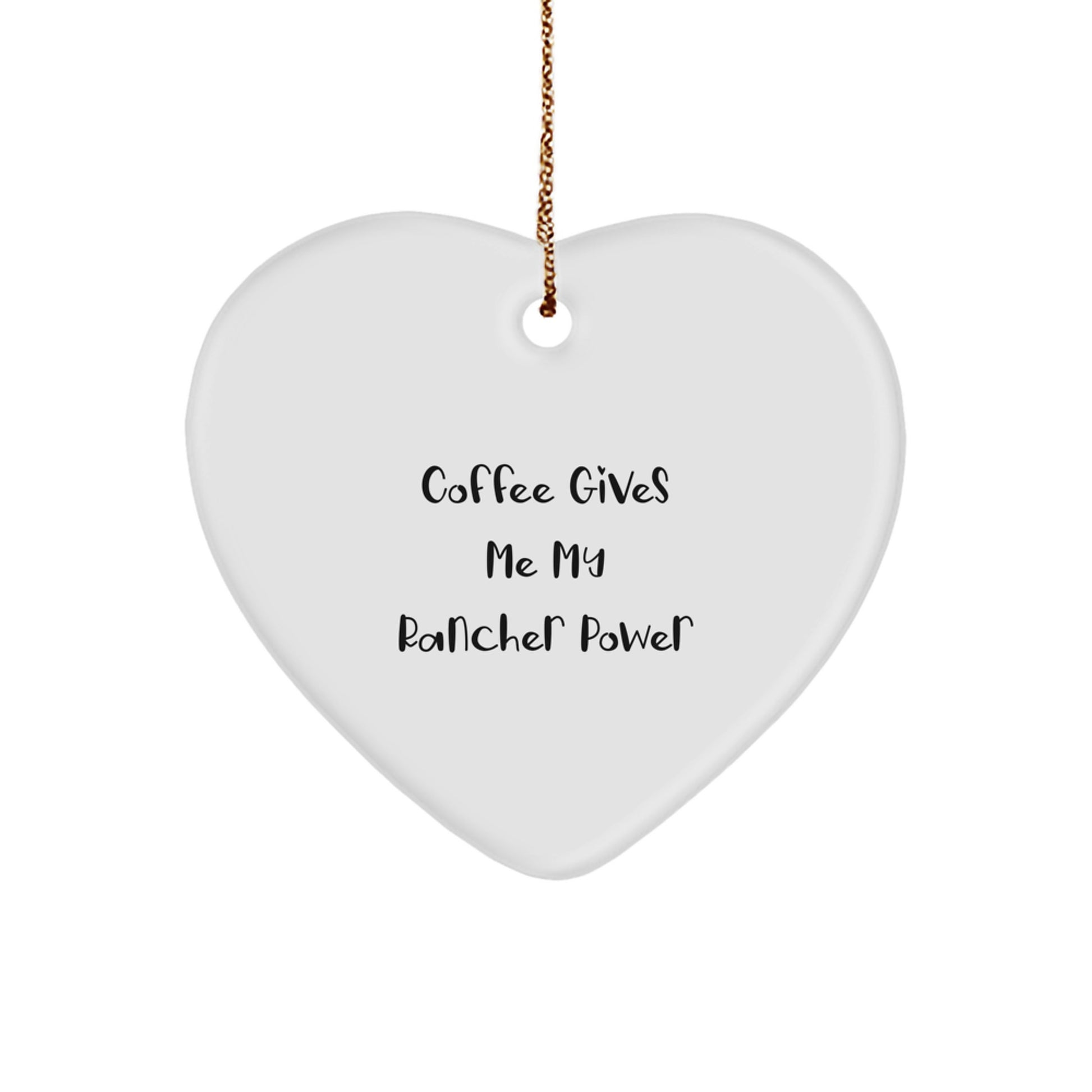 Rancher Gifts from Friends - Funny Heart Ornament with Coffee Quote for Christmas - Image 1