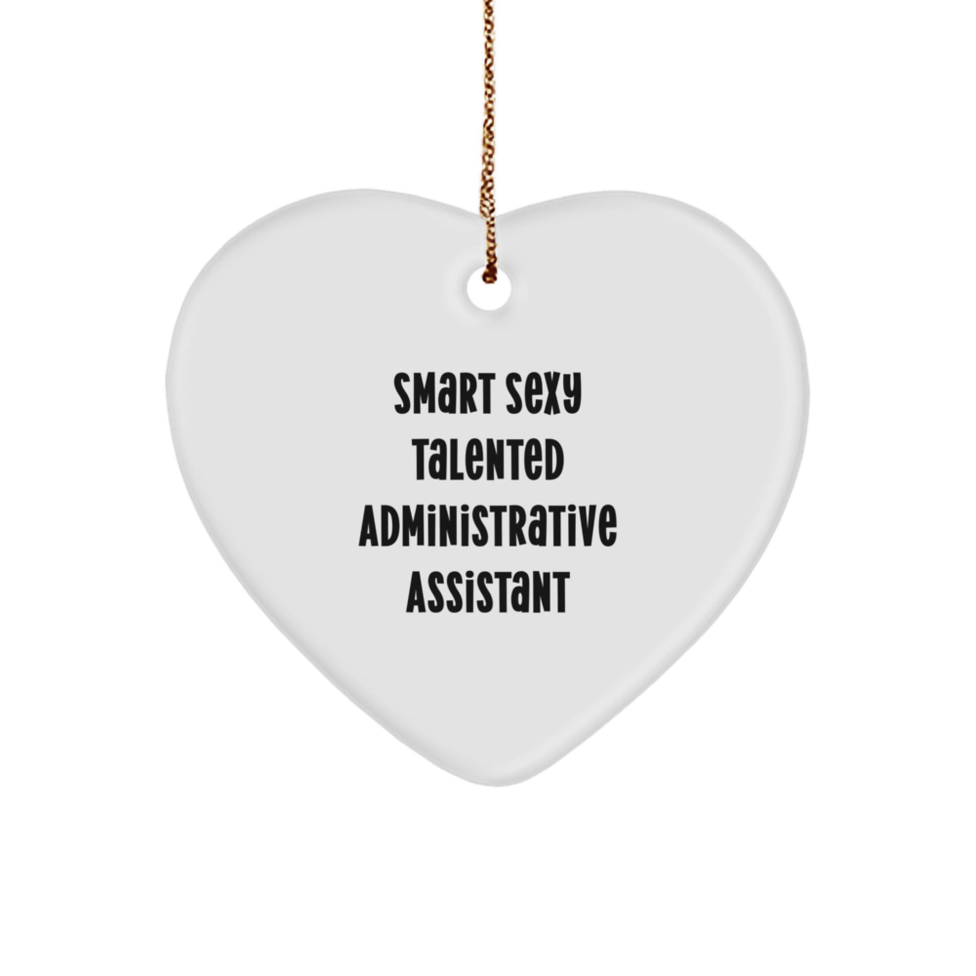 Funny Administrative Assistant Gifts, Smart Sexy Talented Heart Ornament, Christmas Unique Gifts from Friends to Coworkers and Family - Image 1