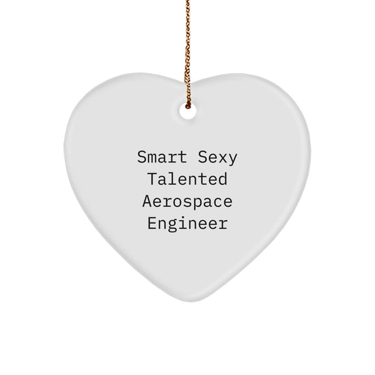 Smart Sexy Talented Aerospace Engineer Gifts for Him or Her - Heart Ornament Christmas Unique Presents - Gifts from Family, Friends, or Coworkers - Image 1