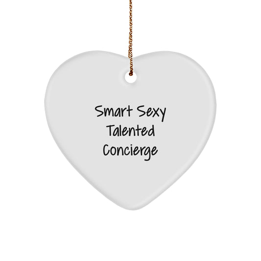 Smart Sexy Talented Concierge Gifts from Friends for Concierge, Unique Heart Ornament, 'Smart Sexy Talented Concierge' Quote, Christmas Decorations - Image 1