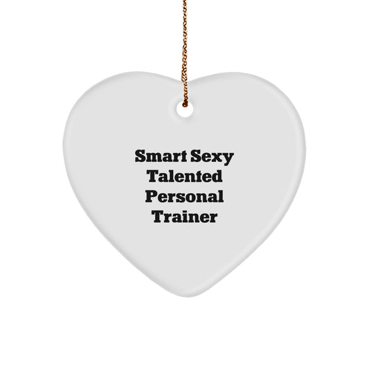 Smart Sexy Talented Personal Trainer Christmas Unique Gifts from Men - Heart Ornament for Personal Trainer Friends, Coworkers, Family - Image 1