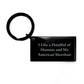 American Shorthair Cat Lovers Gifts from Friends Unique Graduation Keychain - 'I Like A Handful Of Humans And My American Shorthair', Stainless Steel, Black, 1.57 x 0.87 inches - Image 1