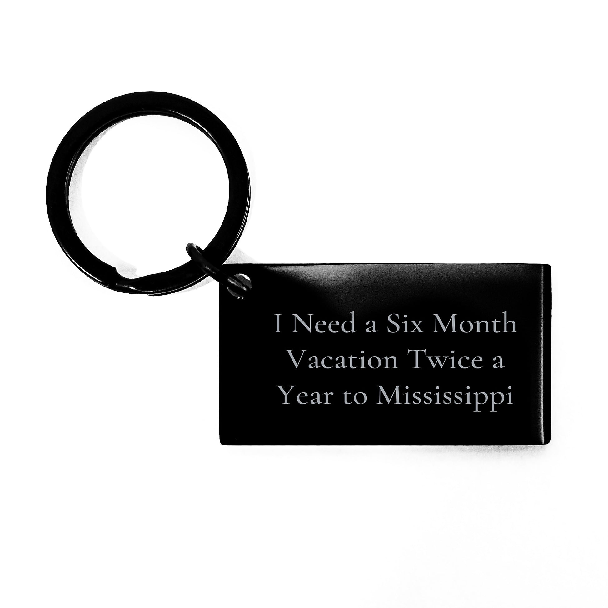Mississippi Christmas Unique Gifts for Men from Friends - Six Month Vacation Keychain - Image 1