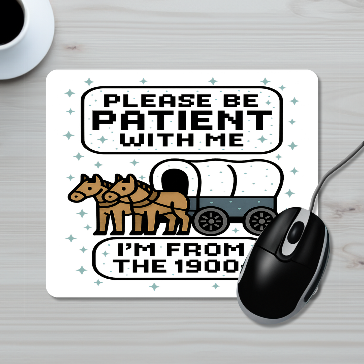 Please Be Patient I'm From the 1900s 11oz Mug, Blanket, Pillow and Mouse Pad