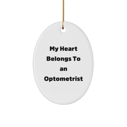 Funny Gifts from Friends for Optometrist - Oval Ornament, My Heart Belongs To An Optometrist Christmas Unique Gift - Image 1
