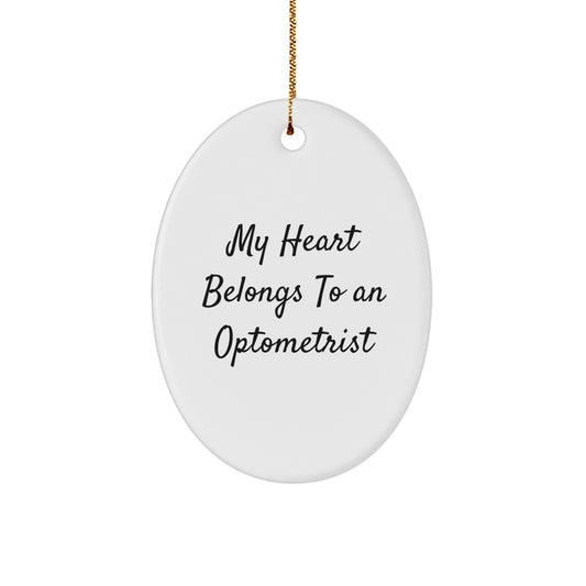 Funny Optometrist Gifts - My Heart Belongs To An Optometrist Oval Ornament, White, Christmas Unique Gifts, Gifts from Men to Woman Optometrist - Image 1