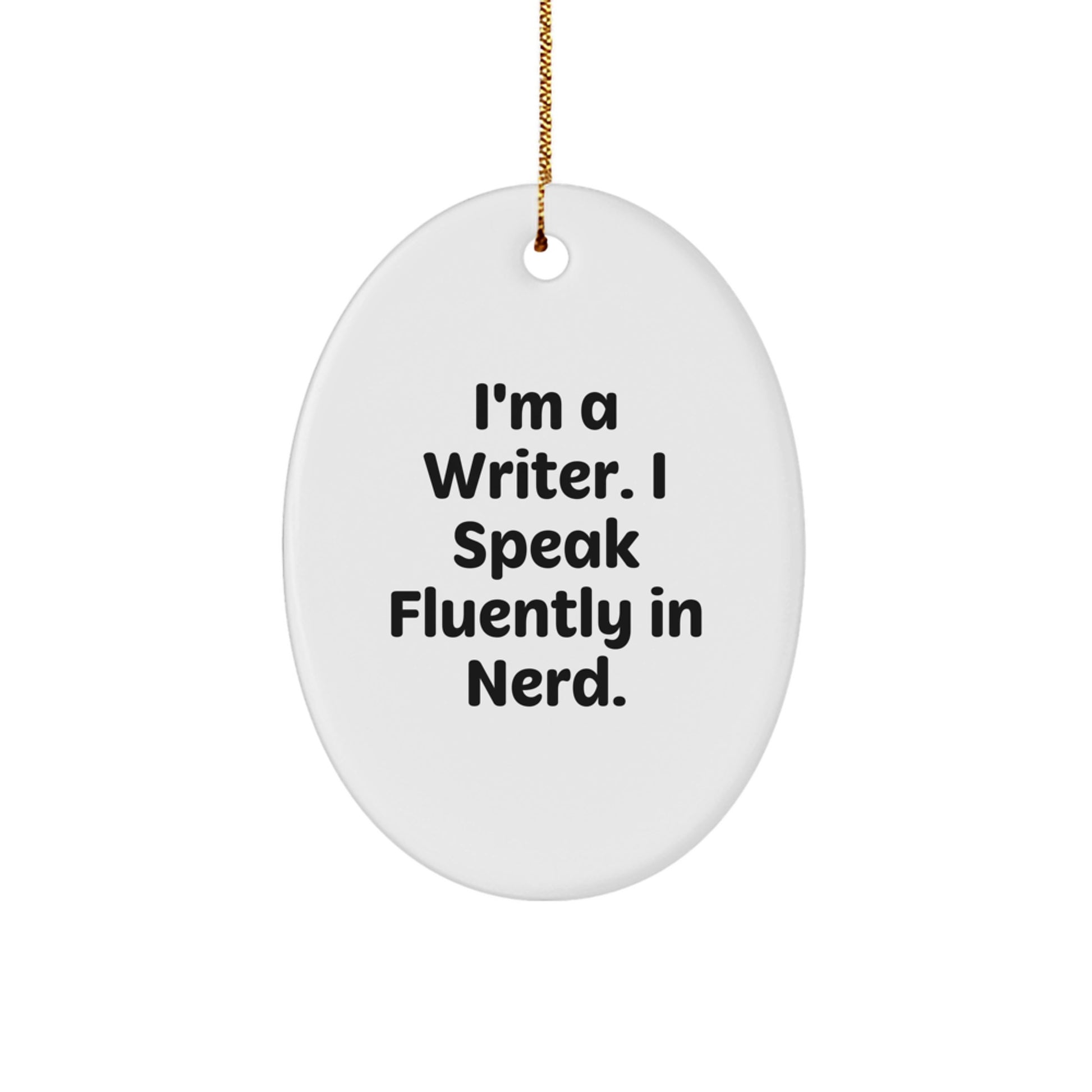 Writer Gifts: Funny Oval Ornament, 'I Speak Fluently in genius' Quote, Gifts from Friends to Writer, Christmas Unique Gifts for Writer Women - Image 1