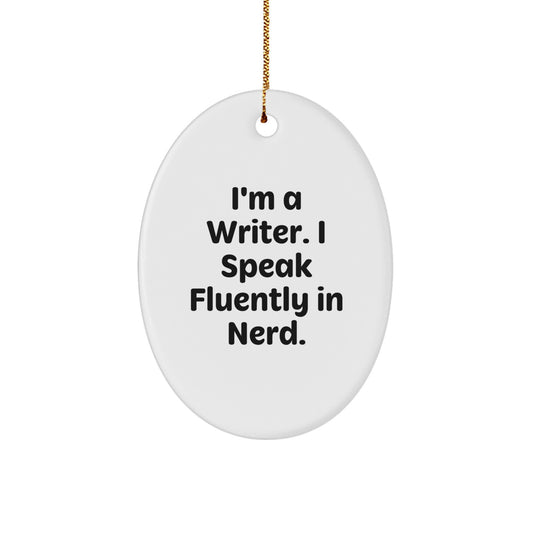 Writer Gifts: Funny Oval Ornament, 'I Speak Fluently in genius' Quote, Gifts from Friends to Writer, Christmas Unique Gifts for Writer Women - Image 1