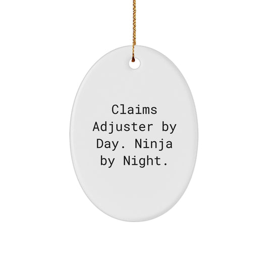 Claims Adjuster Gifts by Day, Ninja Gifts by Night, Oval Ornament, Funny Quote, Christmas Unique Gifts from Friends to Claims Adjuster - Image 1