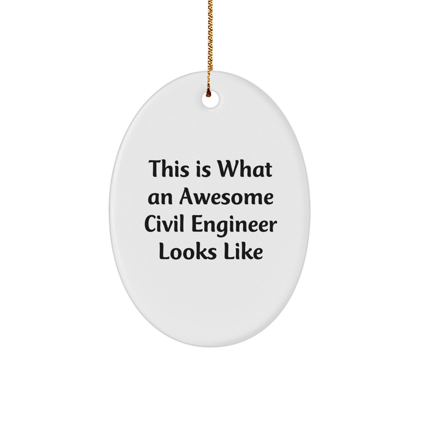 Civil Engineer Gifts - This Is What An Awesome Civil Engineer Looks Like Oval Ornament, Gifts from Family and Friends for Christmas - Image 1