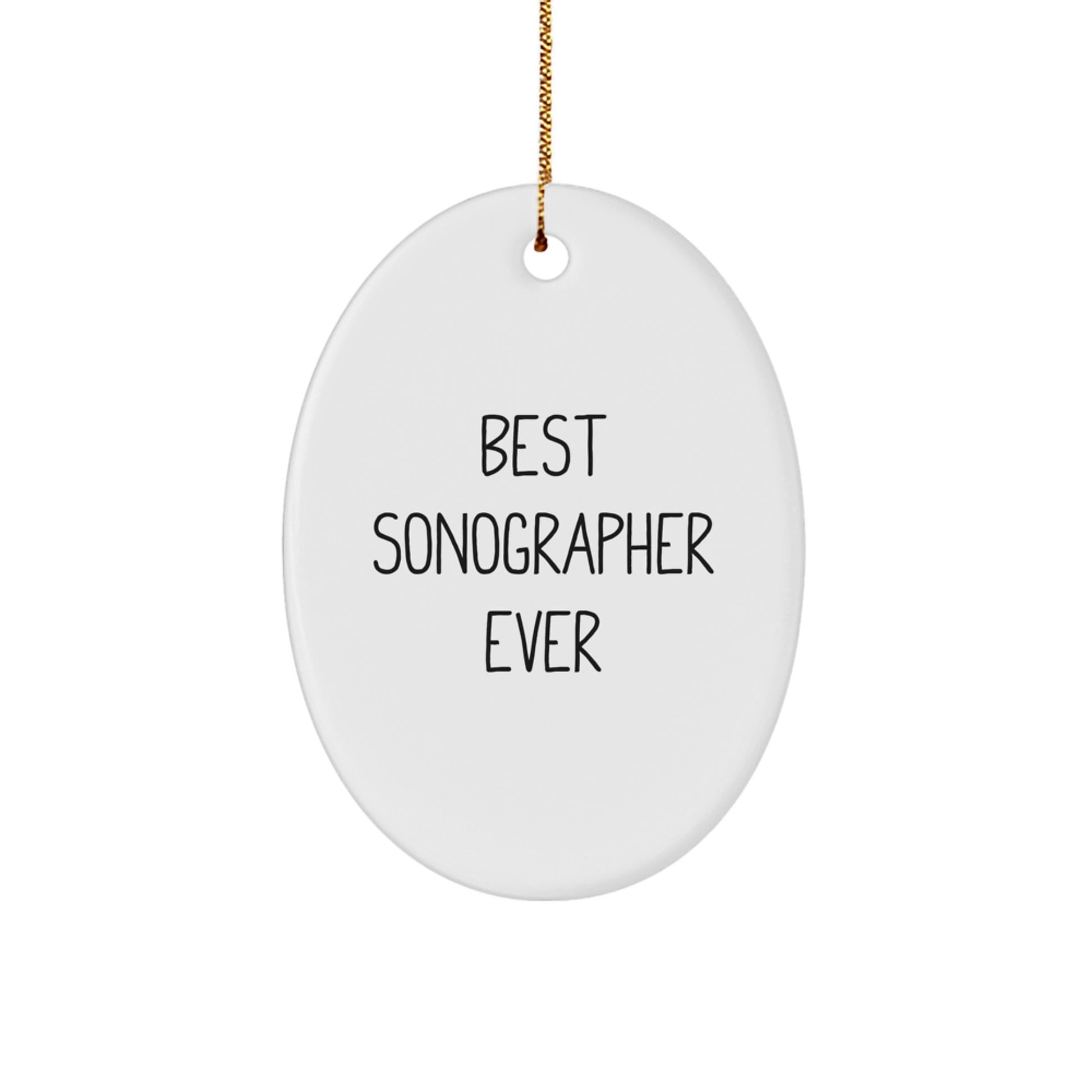 Sonographer Gifts from Best Friends - Funny Oval Ornament, 'Best Sonographer Ever', Christmas Unique Gifts - Image 1