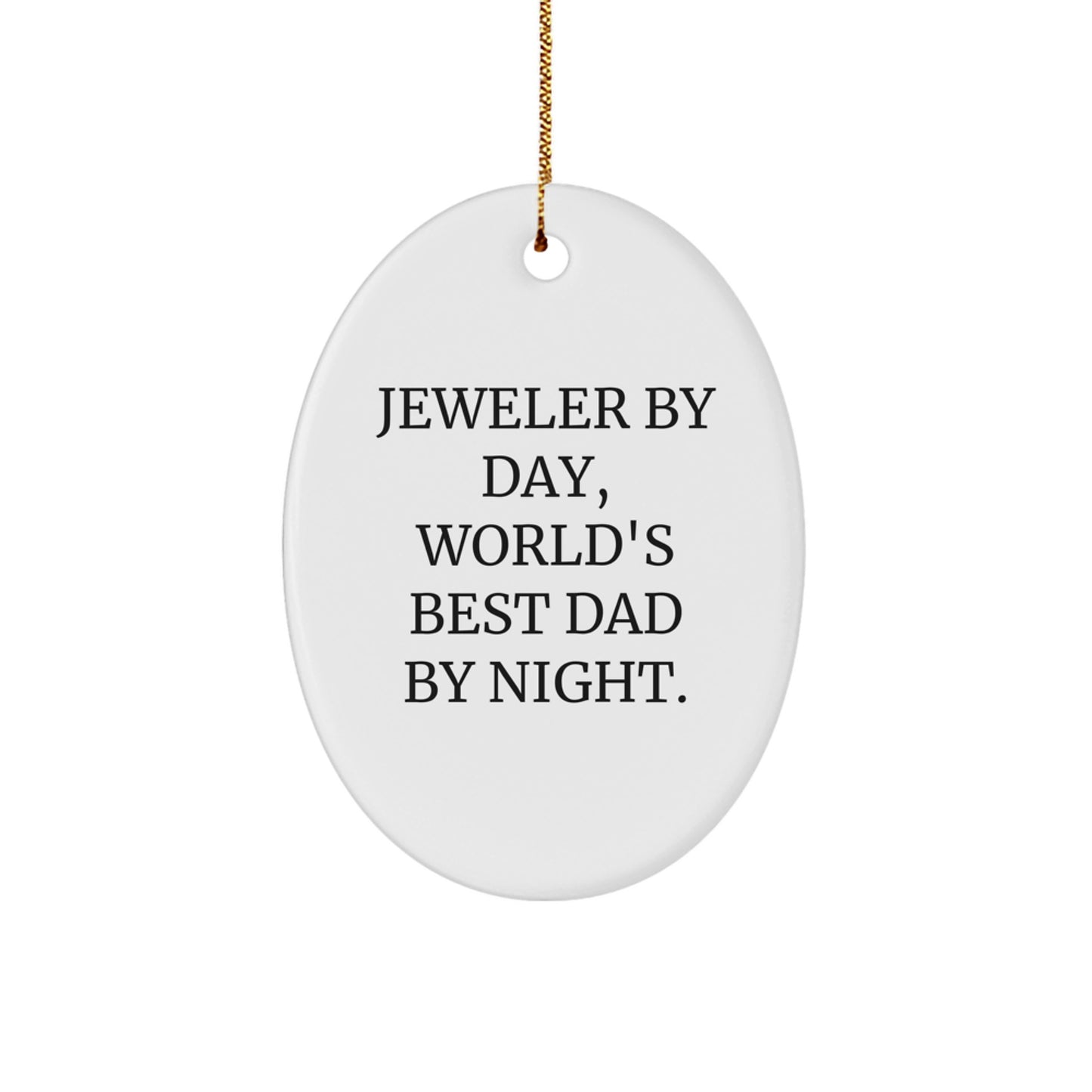 Jeweler Gifts from Men to World's Best Dad - Funny Oval Ornament for Christmas - Image 1