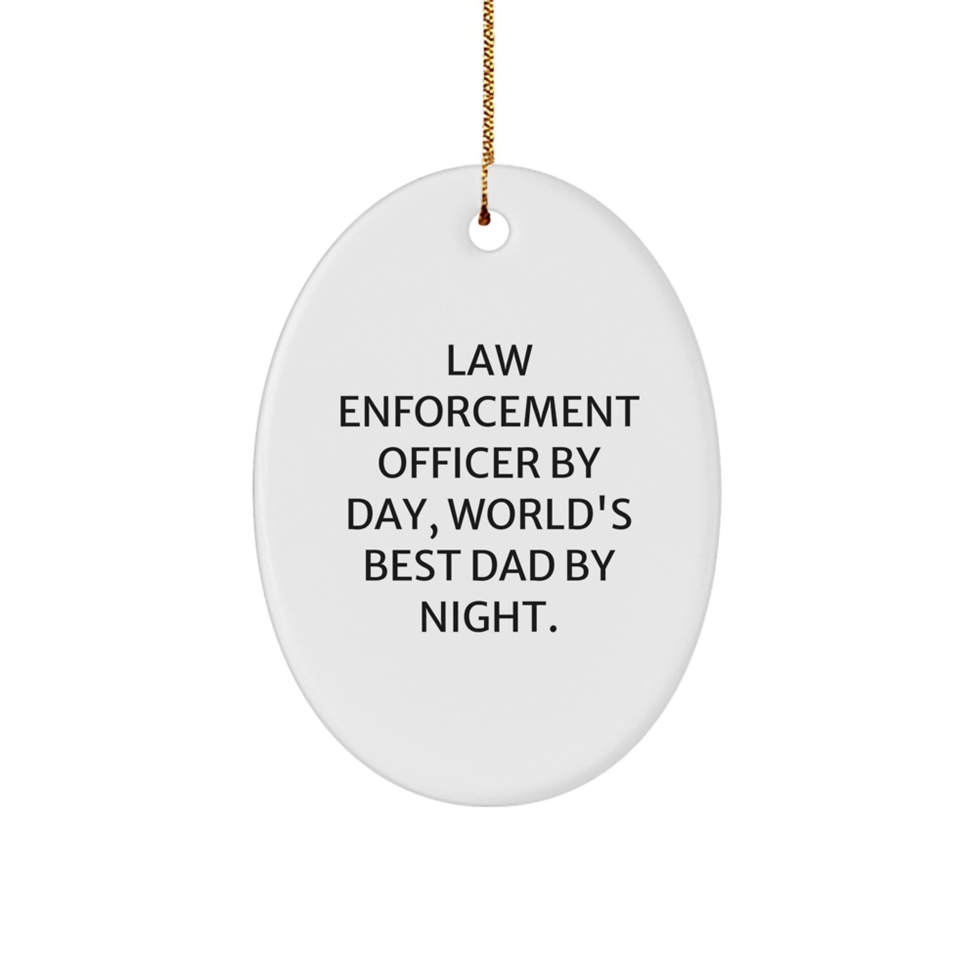 Law Enforcement Officer Gifts, Oval Ornament, Funny Quote, Gifts from Friends and Family, Christmas Unique Presents - Image 1