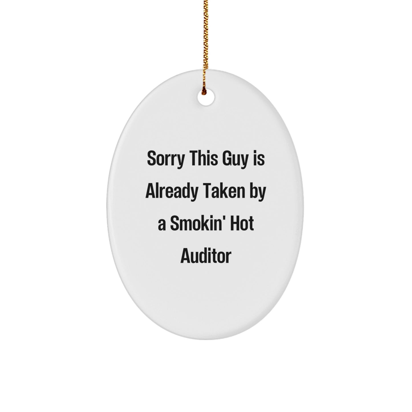 Auditor Oval Ornament Gifts from Friends, Funny Quote 'Sorry This Guy Is Already Taken By A Smokin' Hot Auditor', Christmas Unique Gifts for Auditor - Image 1