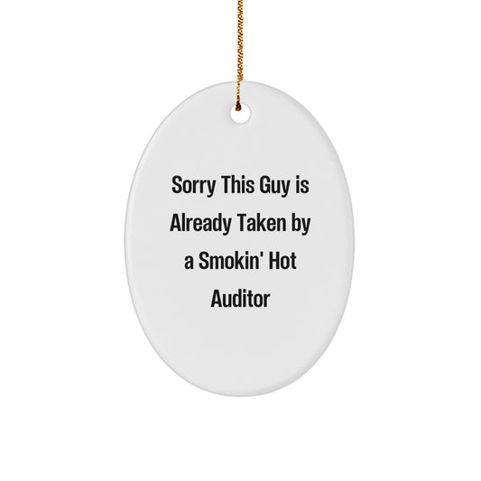 Auditor Oval Ornament Gifts from Friends, Funny Quote 'Sorry This Guy Is Already Taken By A Smokin' Hot Auditor', Christmas Unique Gifts for Auditor - Image 1