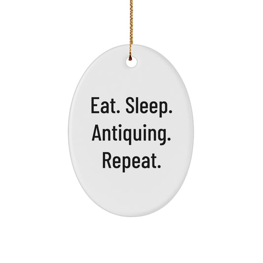 Antiquing Gifts from Friends - Eat. Sleep. Antiquing. Repeat. Oval Ornament, White, for Christmas - Image 1