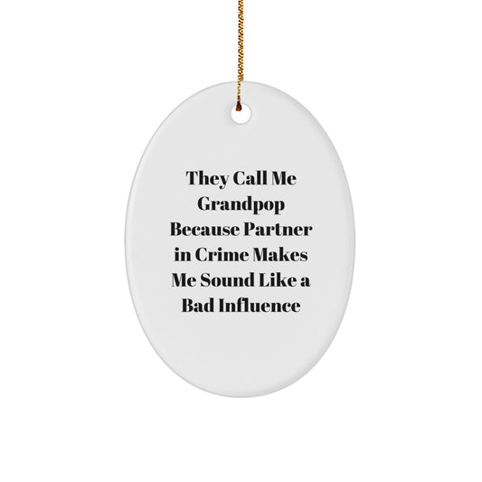 Funny Grandpop Gifts - Oval Ornament Quotes Christmas Unique - Image 1