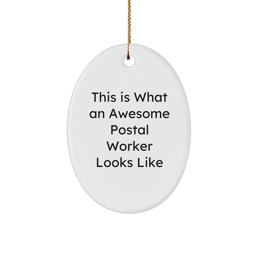 Funny Postal Worker Gifts, Inspirational Quote on Oval Ornament, Gifts from Men to Friends, Perfect for Christmas, Postal Worker Appreciation - Image 1