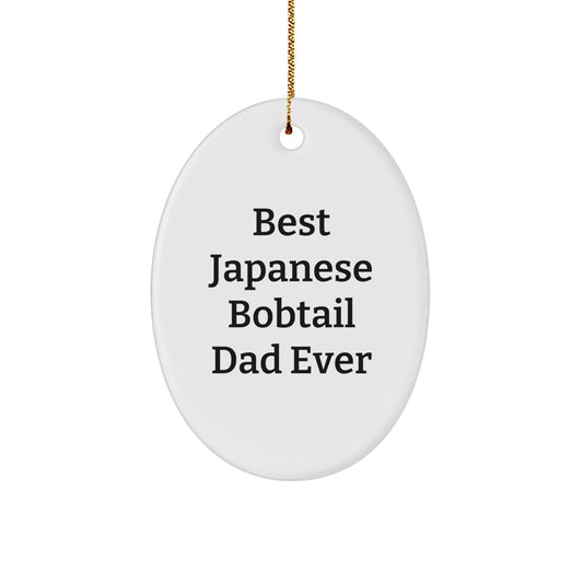 Funny Japanese Bobtail Cat Dad Gifts - Oval Ornament for Men and Women - 'Best Japanese Bobtail Dad Ever' Quote - Christmas Unique Gifts from Family - Image 1