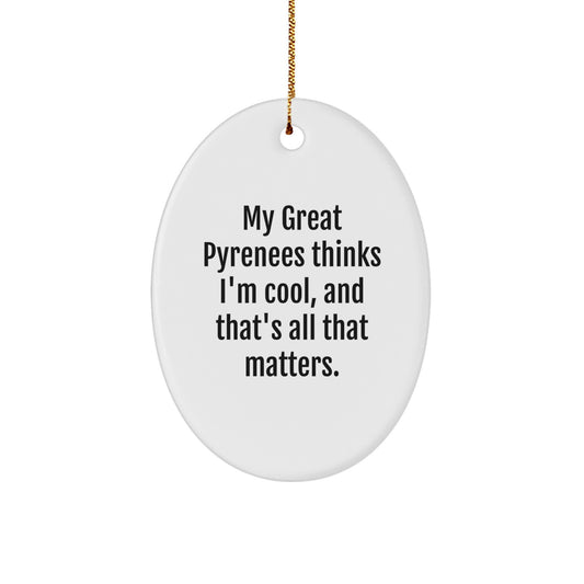 Great Pyrenees Dog Gifts, Funny Oval Ornament for Great Pyrenees Lovers, Gifts from Family for Friends, Unique Christmas Unique Gifts for Dog Owners and Their Pooches - Image 1