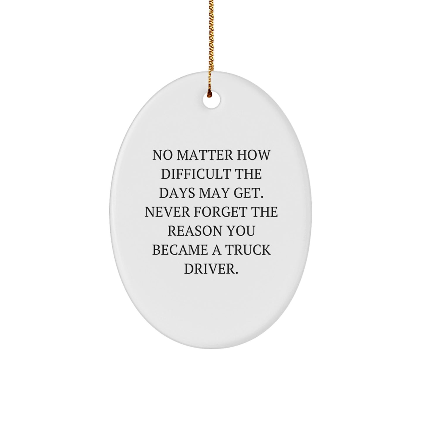 Funny Truck Driver Gifts for Christmas Oval Ornament - Inspirational Quote for Truckers, MDF Material, Gold Cord, Perfect for Men, Women, Family, Friends - Image 1