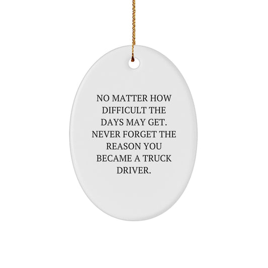 Funny Truck Driver Gifts for Christmas Oval Ornament - Inspirational Quote for Truckers, MDF Material, Gold Cord, Perfect for Men, Women, Family, Friends - Image 1