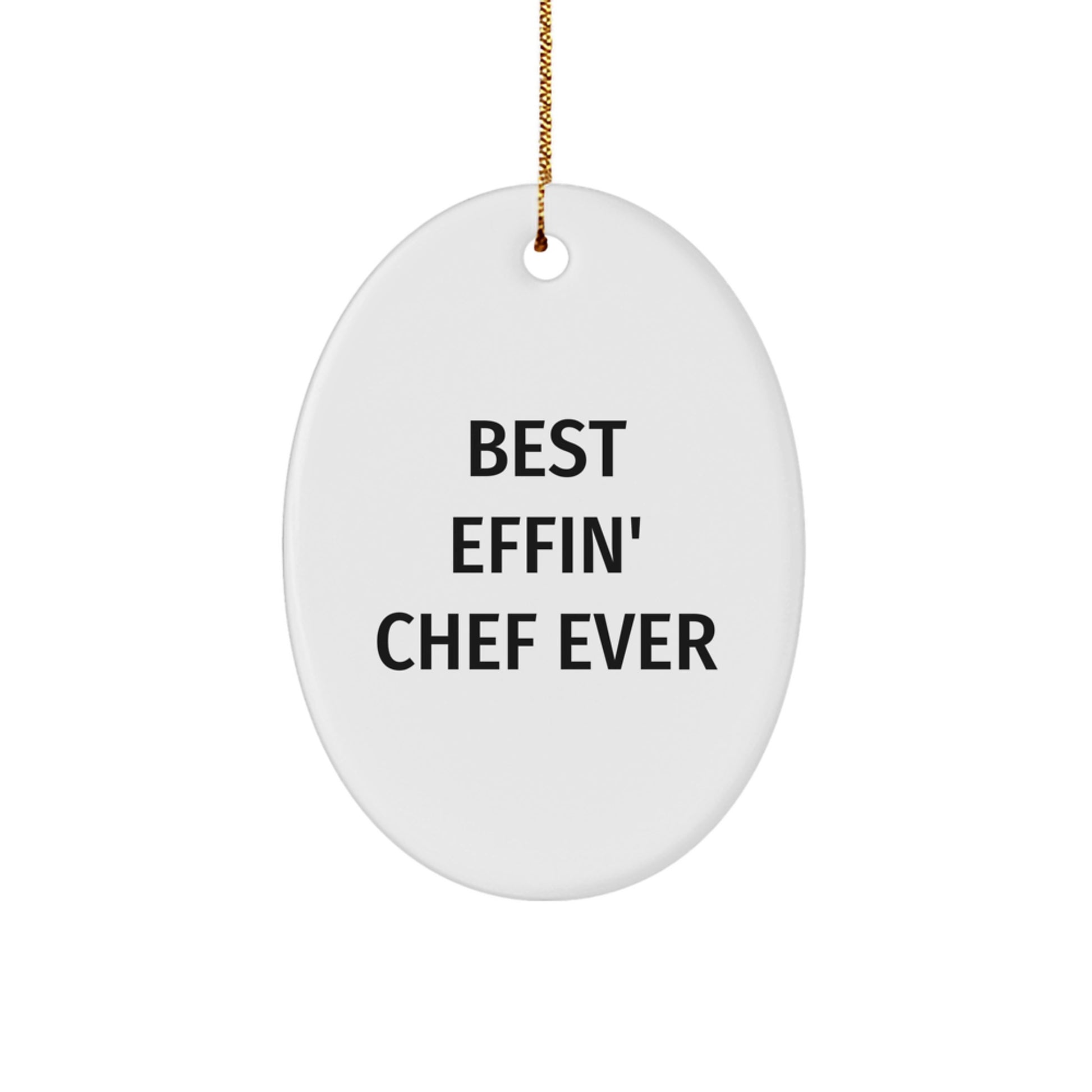 Funny Chef Gifts from Friends, Oval Ornament Best Effin' Chef Ever Christmas Unique Gift for Men - Image 1