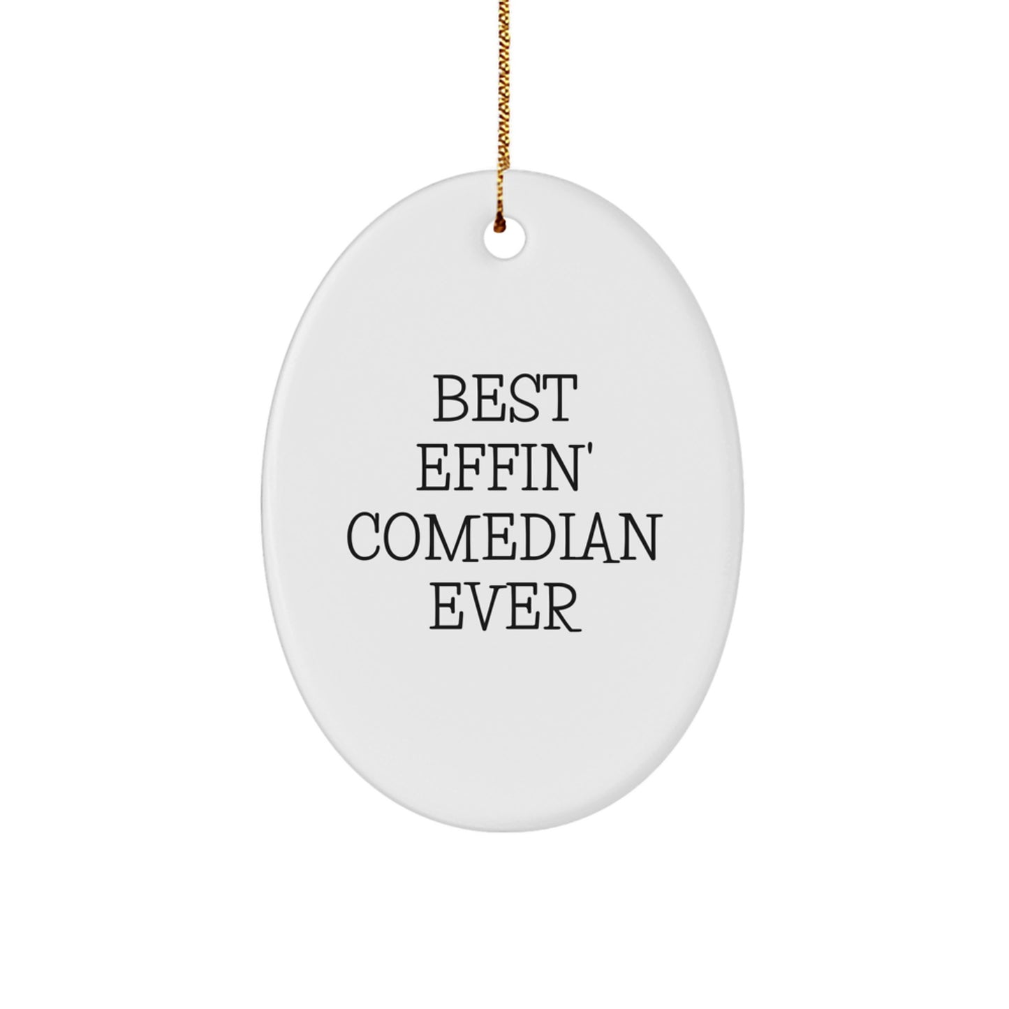 Funny Christmas Comedian Gifts from Friends Oval Ornament, Best Effin' Comedian Ever - Image 1