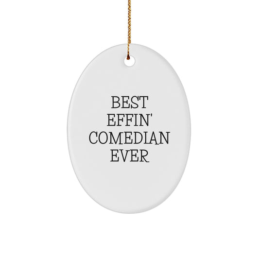 Funny Christmas Comedian Gifts from Friends Oval Ornament, Best Effin' Comedian Ever - Image 1