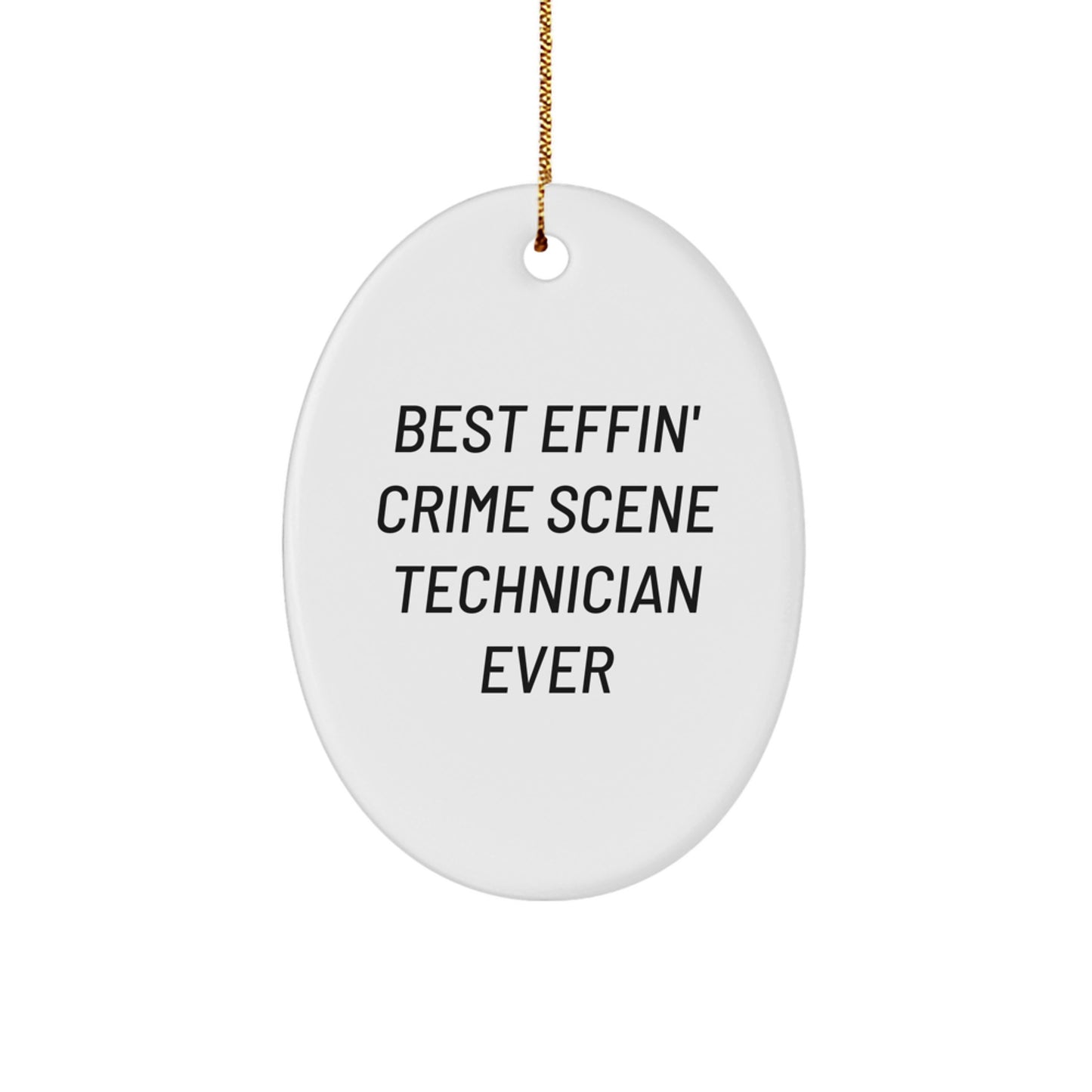 Funny Oval Ornament Gifts for Crime Scene Technician, Best Effin' Crime Scene Technician Ever, Oval Ornament, Christmas Unique Gifts from Friends - Image 1