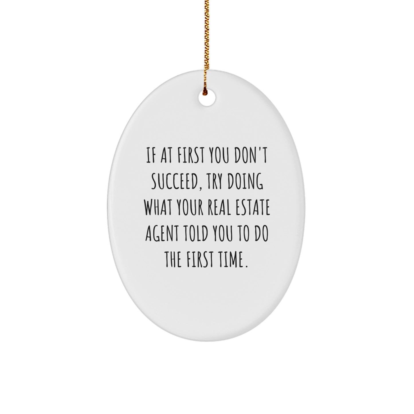 Funny Real Estate Agent Gifts from Friends - Oval Ornament with Inspirational Quote - Unique Christmas Unique Gifts for Real Estate Agent Team - Image 1