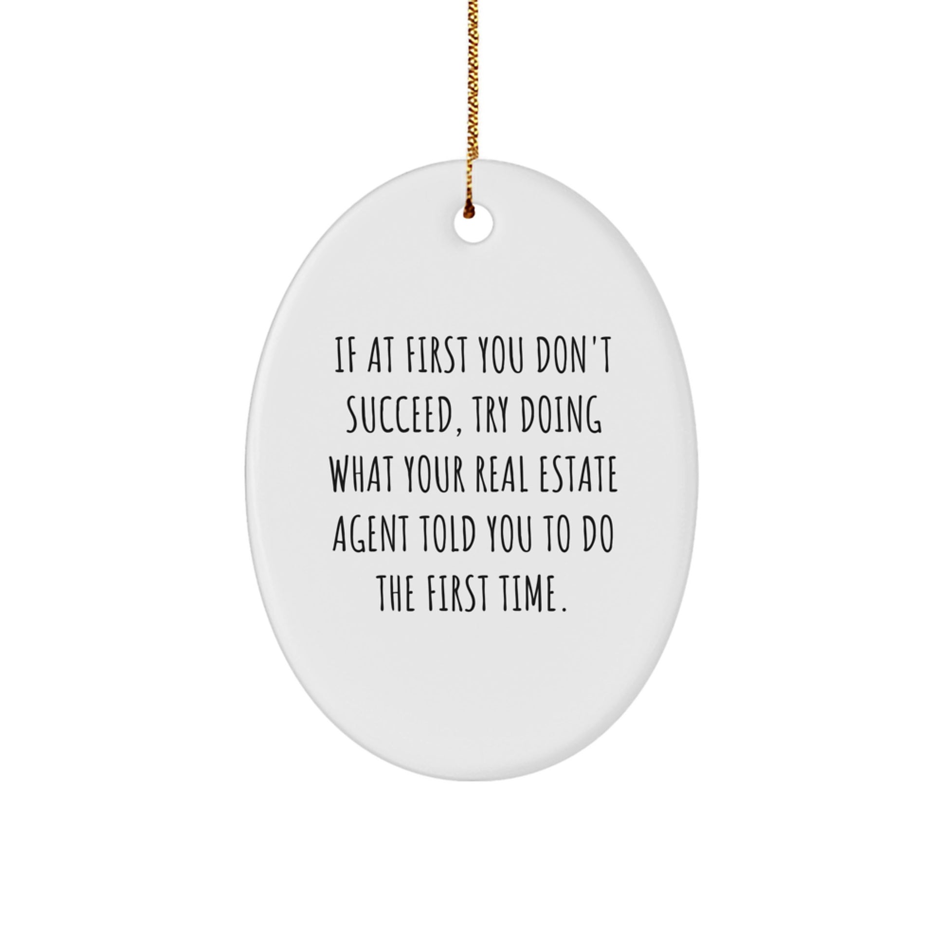 Funny Real Estate Agent Gifts from Friends - Oval Ornament with Inspirational Quote - Unique Christmas Unique Gifts for Real Estate Agent Team - Image 1
